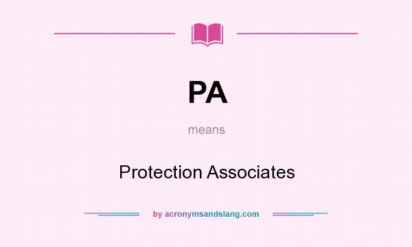 What does PA mean? It stands for Protection Associates