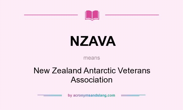 What does NZAVA mean? It stands for New Zealand Antarctic Veterans Association