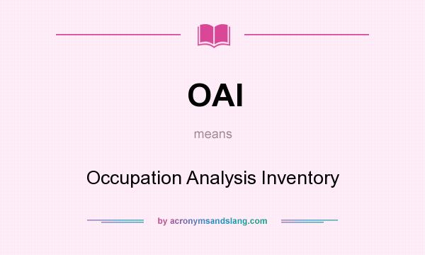 What does OAI mean? It stands for Occupation Analysis Inventory