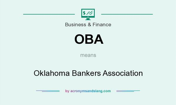 What does OBA mean? It stands for Oklahoma Bankers Association