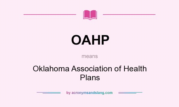 What does OAHP mean? It stands for Oklahoma Association of Health Plans