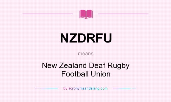 What does NZDRFU mean? It stands for New Zealand Deaf Rugby Football Union
