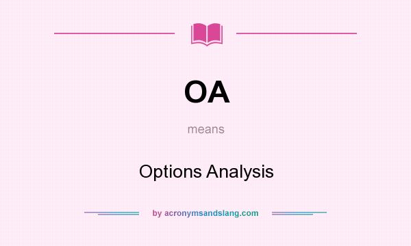 What does OA mean? It stands for Options Analysis