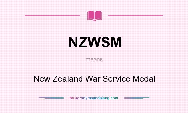 What does NZWSM mean? It stands for New Zealand War Service Medal