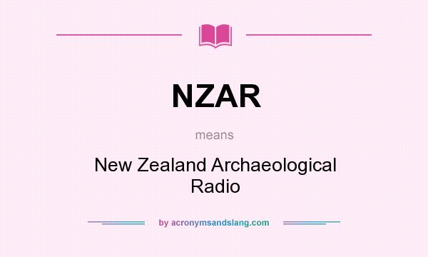What does NZAR mean? It stands for New Zealand Archaeological Radio