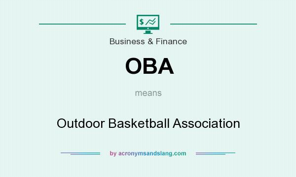 What does OBA mean? It stands for Outdoor Basketball Association