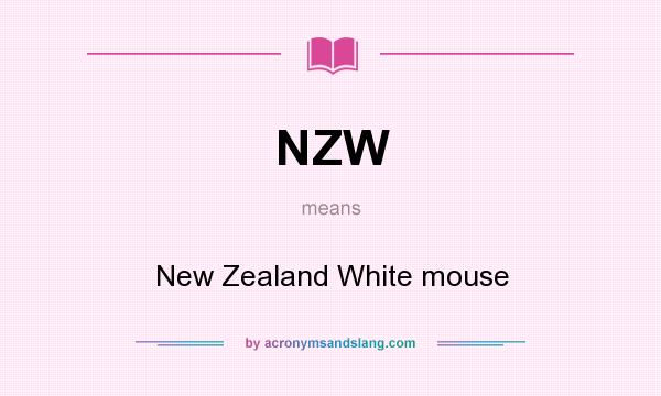 What does NZW mean? It stands for New Zealand White mouse
