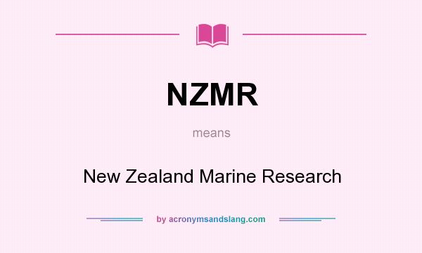 What does NZMR mean? It stands for New Zealand Marine Research