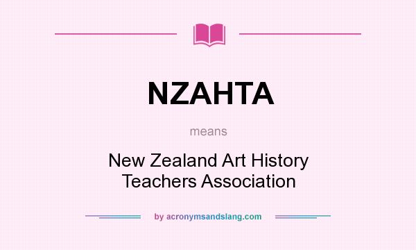 What does NZAHTA mean? It stands for New Zealand Art History Teachers Association