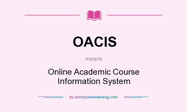 What does OACIS mean? It stands for Online Academic Course Information System