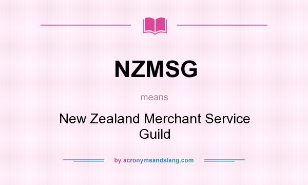 What does NZMSG mean? It stands for New Zealand Merchant Service Guild