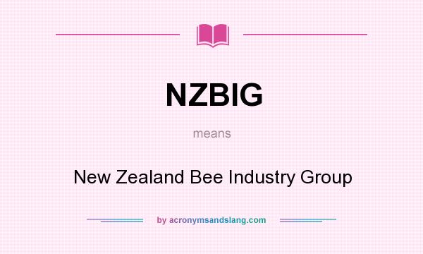 What does NZBIG mean? It stands for New Zealand Bee Industry Group