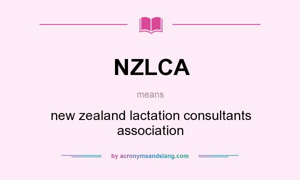What does NZLCA mean? It stands for new zealand lactation consultants association
