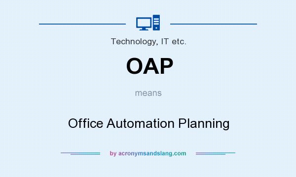 What does OAP mean? It stands for Office Automation Planning