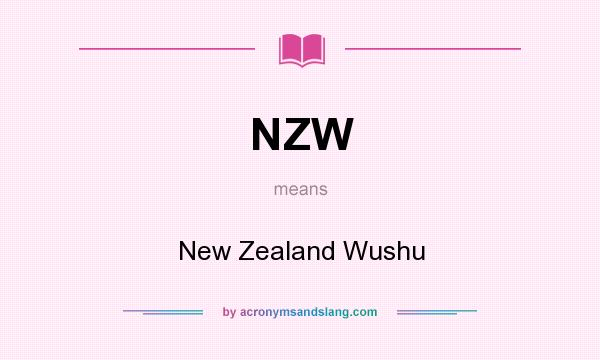 What does NZW mean? It stands for New Zealand Wushu