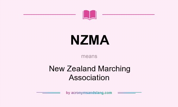 What does NZMA mean? It stands for New Zealand Marching Association
