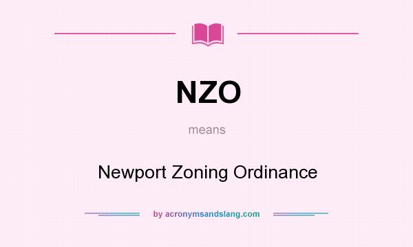 What does NZO mean? It stands for Newport Zoning Ordinance