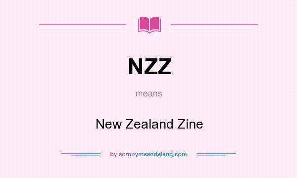 What does NZZ mean? It stands for New Zealand Zine