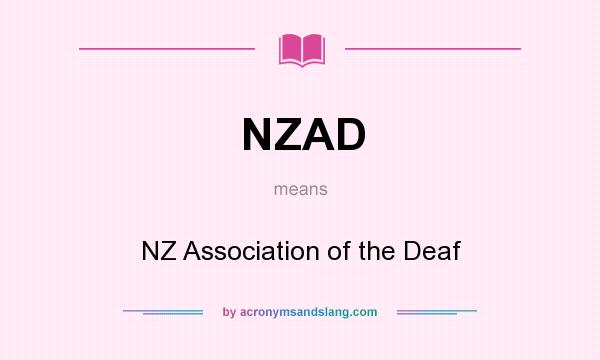 What does NZAD mean? It stands for NZ Association of the Deaf
