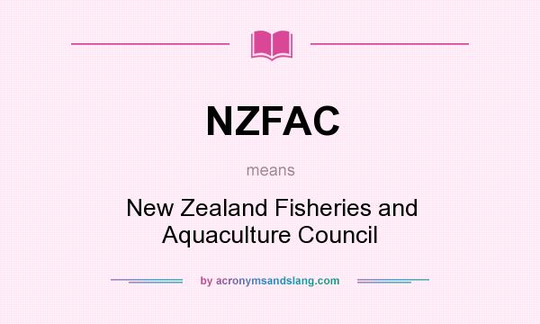 What does NZFAC mean? It stands for New Zealand Fisheries and Aquaculture Council