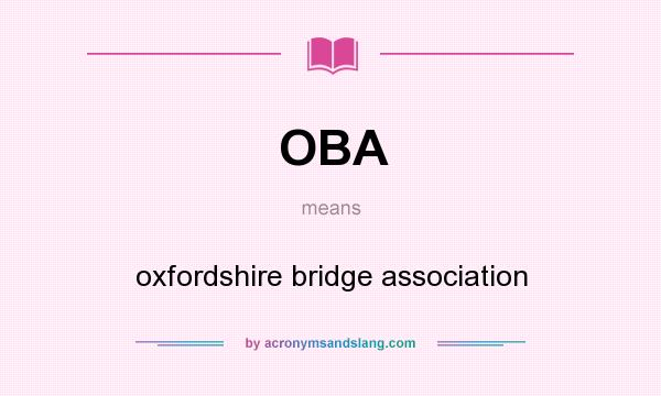 What does OBA mean? It stands for oxfordshire bridge association
