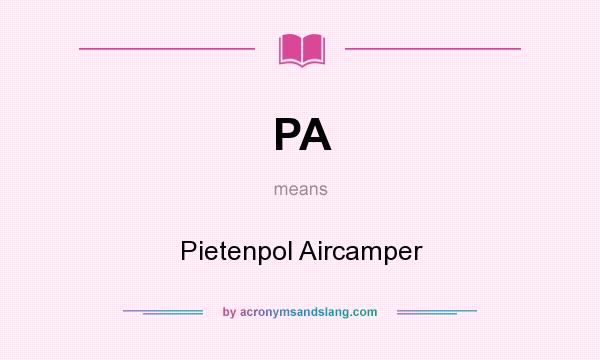 What does PA mean? It stands for Pietenpol Aircamper