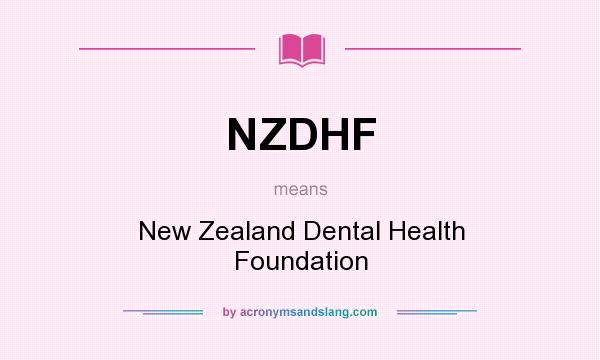 What does NZDHF mean? It stands for New Zealand Dental Health Foundation