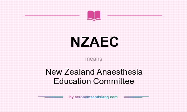 What does NZAEC mean? It stands for New Zealand Anaesthesia Education Committee