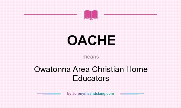What does OACHE mean? It stands for Owatonna Area Christian Home Educators