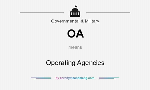 What does OA mean? It stands for Operating Agencies