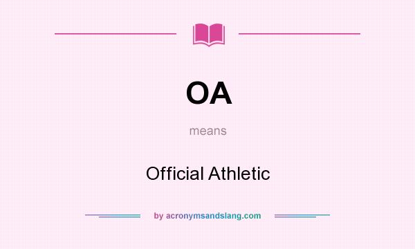 What does OA mean? It stands for Official Athletic