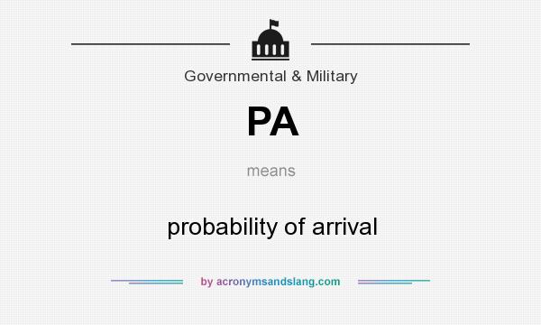 What does PA mean? It stands for probability of arrival