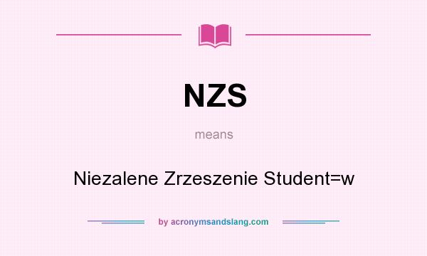What does NZS mean? It stands for Niezalene Zrzeszenie Student=w