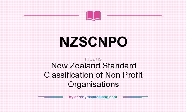 What does NZSCNPO mean? It stands for New Zealand Standard Classification of Non Profit Organisations