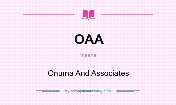 What does OAA mean? It stands for Onuma And Associates