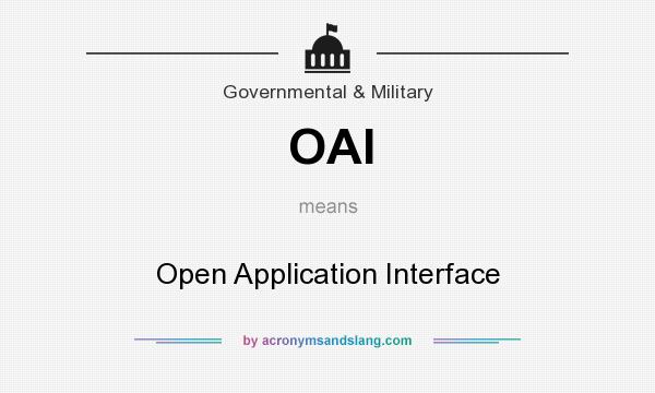 What does OAI mean? It stands for Open Application Interface