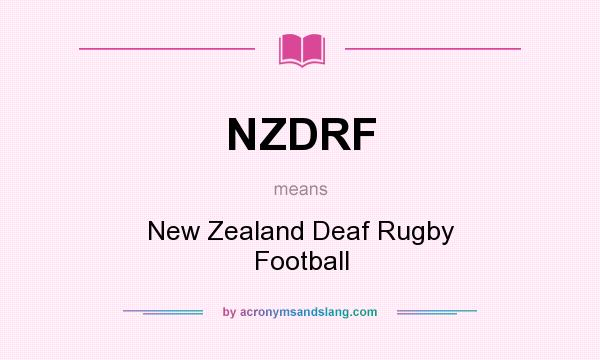 What does NZDRF mean? It stands for New Zealand Deaf Rugby Football