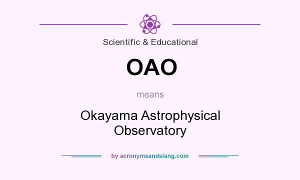 What does OAO mean? It stands for Okayama Astrophysical Observatory