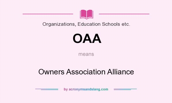 What does OAA mean? It stands for Owners Association Alliance