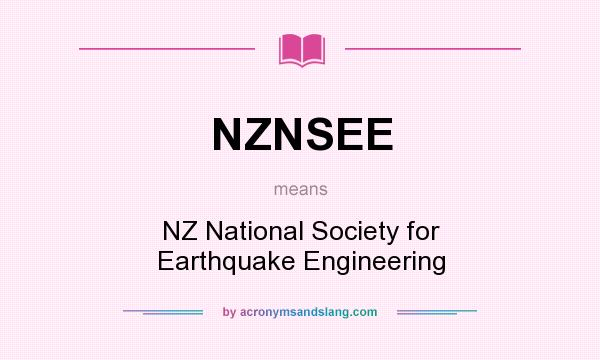 What does NZNSEE mean? It stands for NZ National Society for Earthquake Engineering