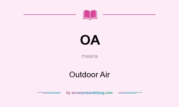 What does OA mean? It stands for Outdoor Air