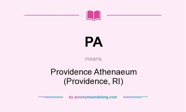 What does PA mean? It stands for Providence Athenaeum (Providence, RI)