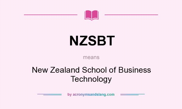 What does NZSBT mean? It stands for New Zealand School of Business Technology
