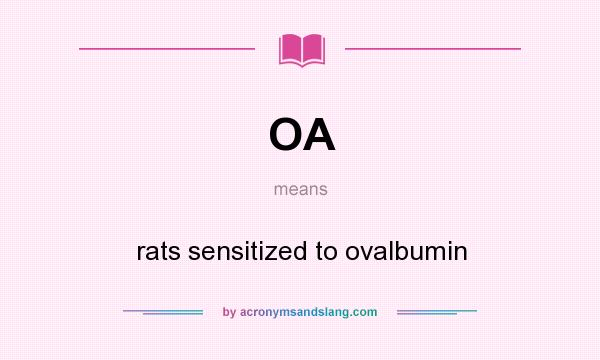 What does OA mean? It stands for rats sensitized to ovalbumin