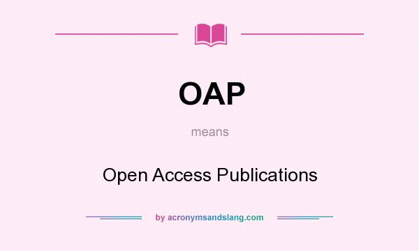 What does OAP mean? It stands for Open Access Publications