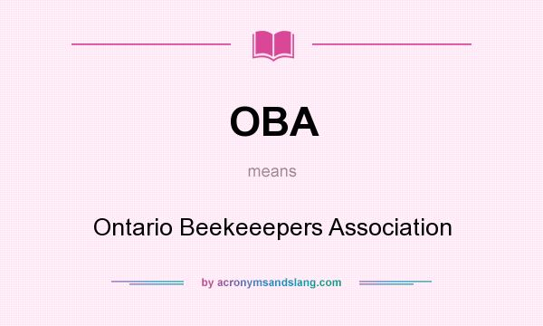 What does OBA mean? It stands for Ontario Beekeeepers Association