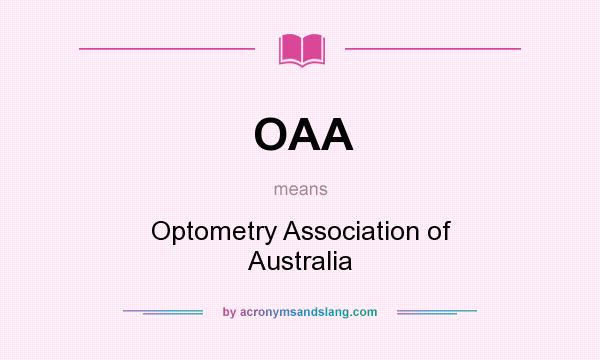 What does OAA mean? It stands for Optometry Association of Australia
