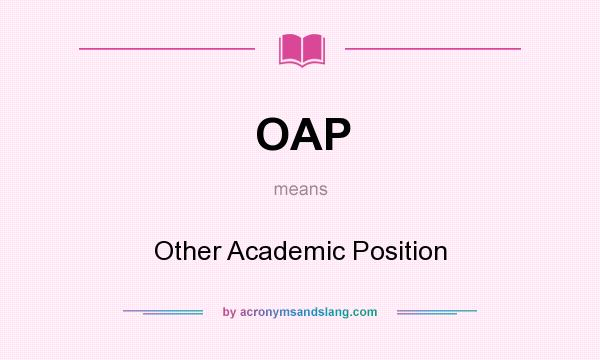 What does OAP mean? It stands for Other Academic Position