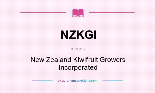 What does NZKGI mean? It stands for New Zealand Kiwifruit Growers Incorporated