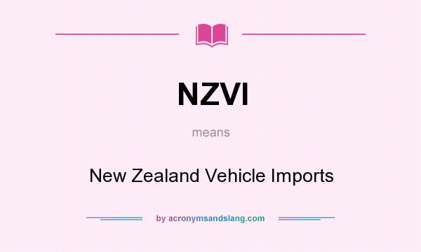 What does NZVI mean? It stands for New Zealand Vehicle Imports